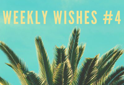 Weekly Wishes – Número Cuatro