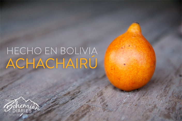 Only in Bolivia: The Indigenous and Exotic Achachairú