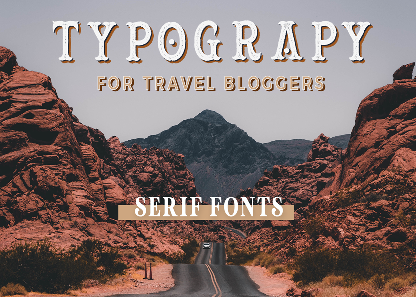 Typography for Travel Bloggers | Serif Fonts | The Bohemian Diaries